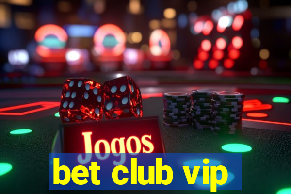 bet club vip