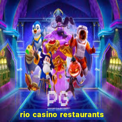 rio casino restaurants