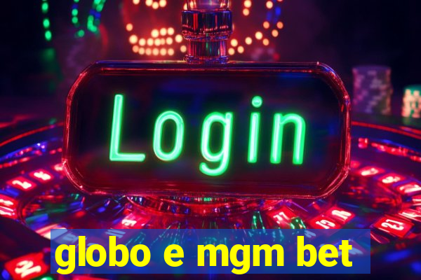 globo e mgm bet