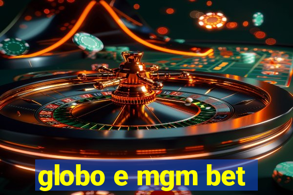 globo e mgm bet