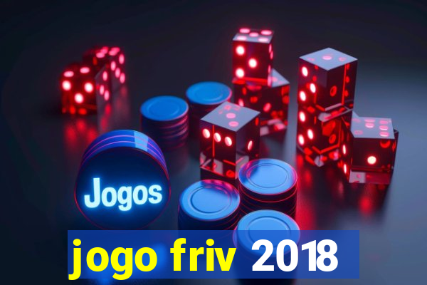 jogo friv 2018