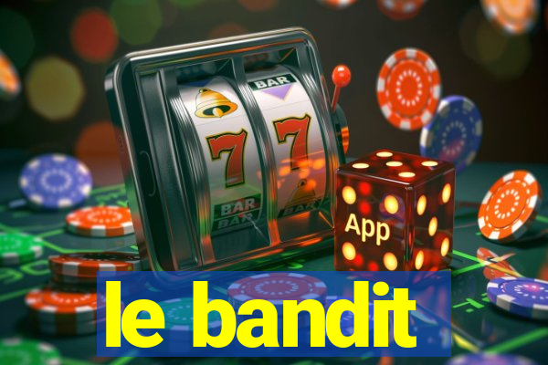 le bandit