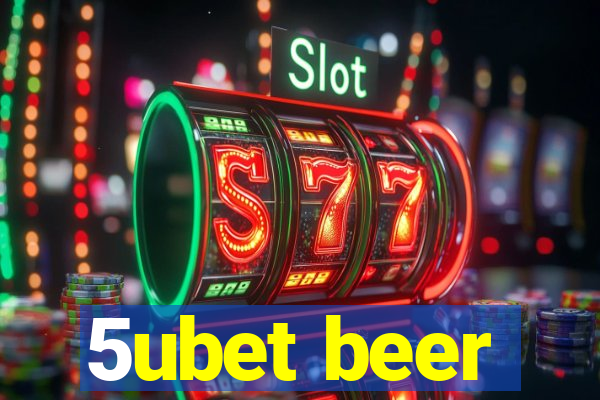 5ubet beer