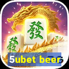 5ubet beer