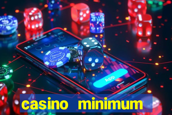 casino minimum deposit 10 dollars