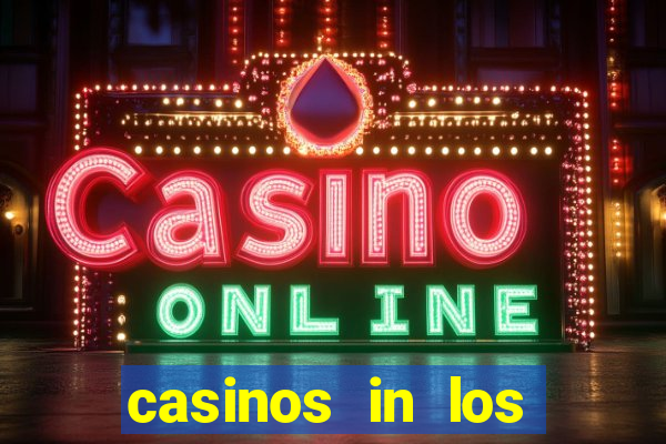 casinos in los angeles california