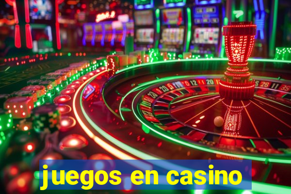 juegos en casino