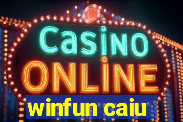 winfun caiu