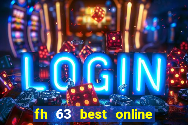 fh 63 best online slots casino games