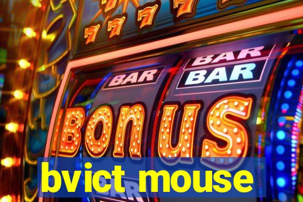 bvict mouse