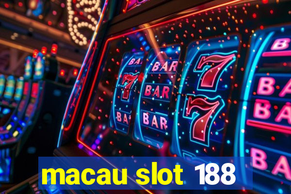 macau slot 188