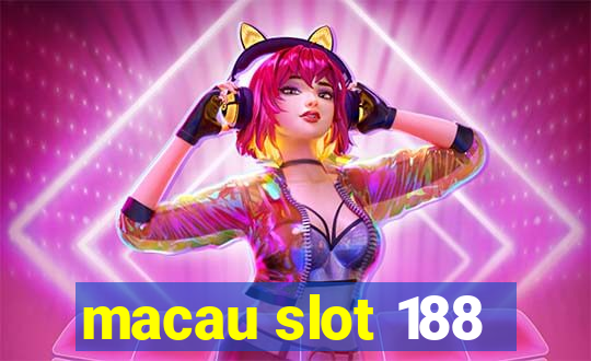 macau slot 188