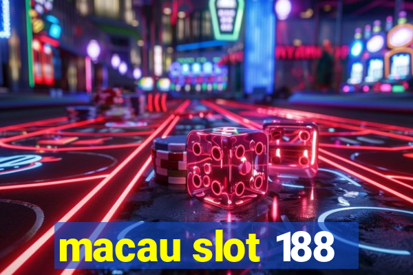 macau slot 188