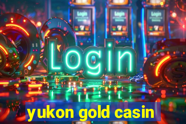 yukon gold casin