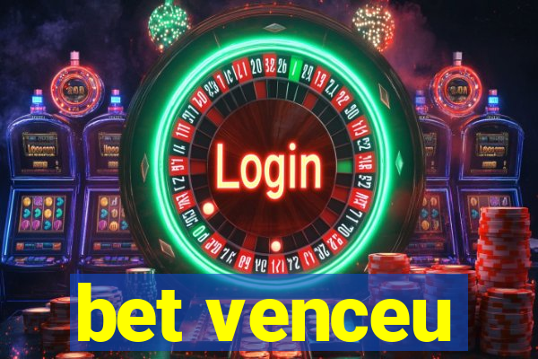 bet venceu