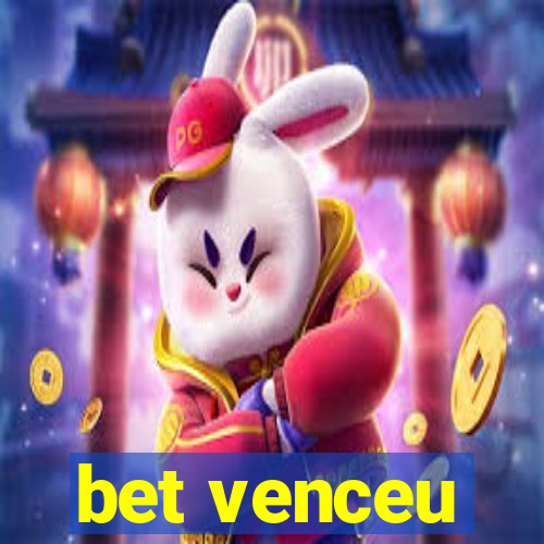 bet venceu