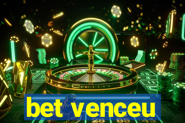 bet venceu