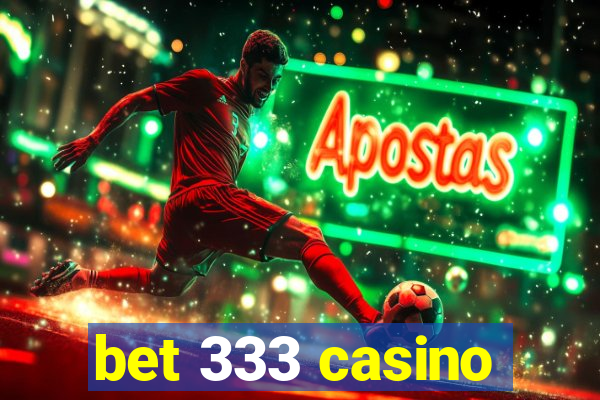 bet 333 casino