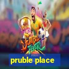 pruble place