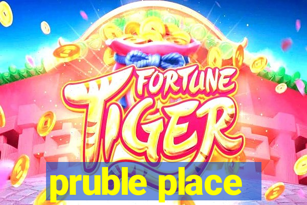 pruble place