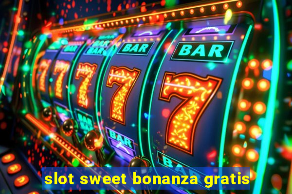 slot sweet bonanza gratis