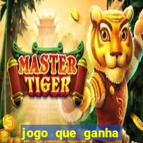 jogo que ganha dinheiro cassino