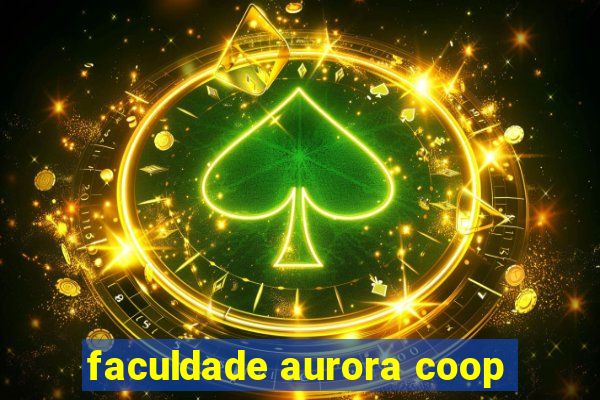 faculdade aurora coop