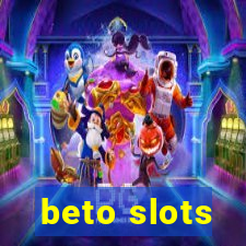 beto slots