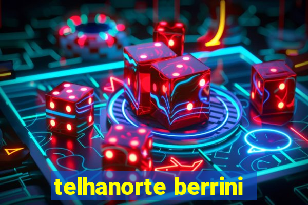 telhanorte berrini