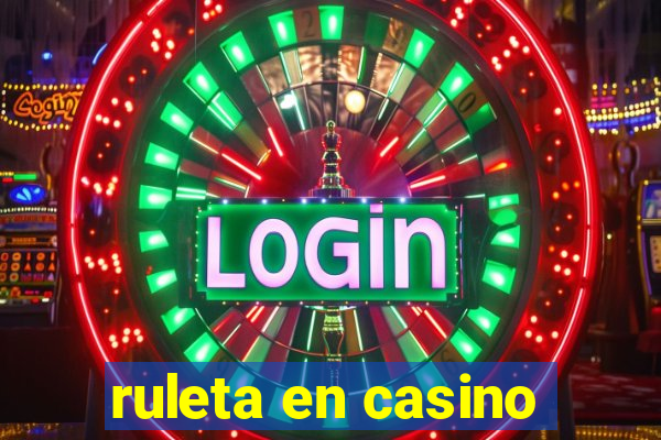 ruleta en casino