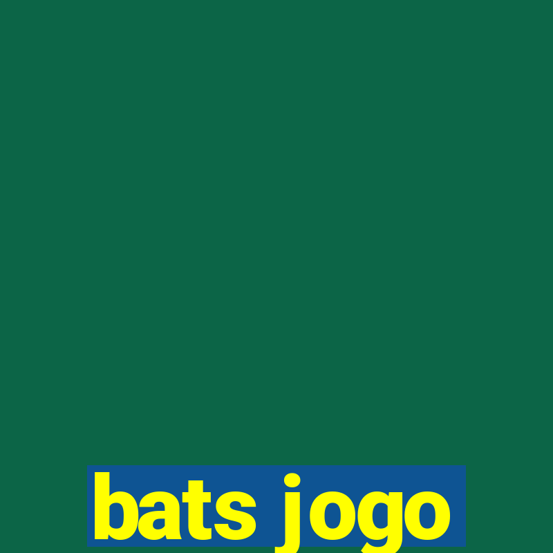 bats jogo