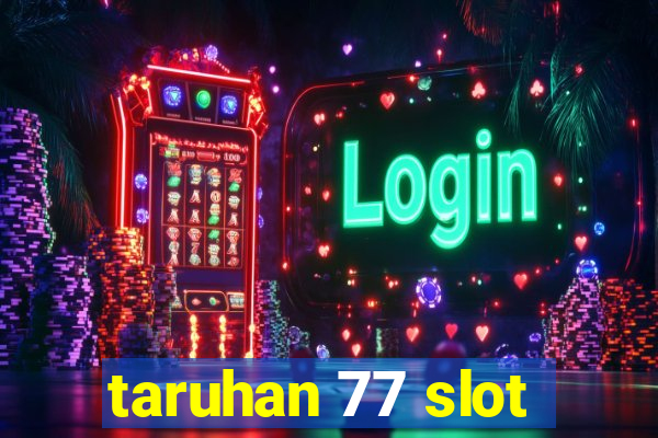 taruhan 77 slot