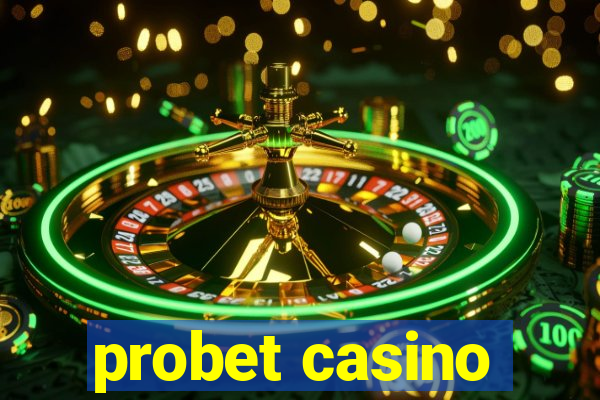 probet casino