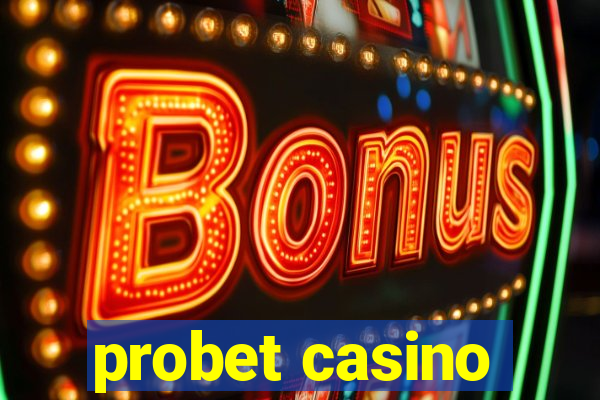 probet casino