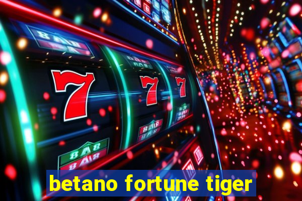 betano fortune tiger