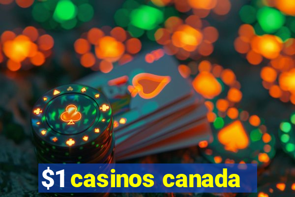 $1 casinos canada