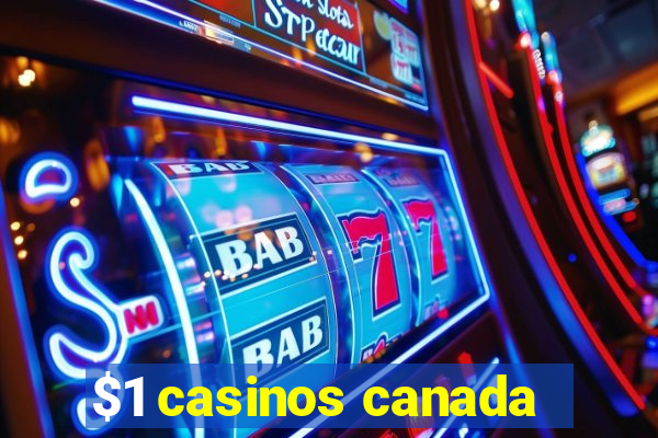 $1 casinos canada