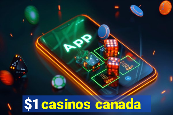 $1 casinos canada