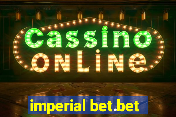 imperial bet.bet