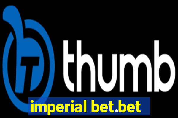 imperial bet.bet