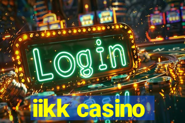 iikk casino