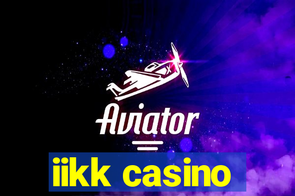 iikk casino