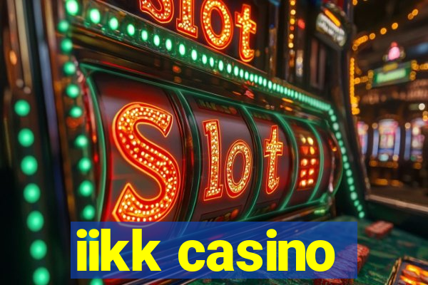 iikk casino