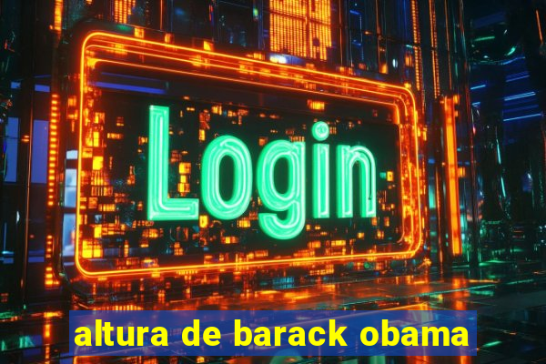 altura de barack obama