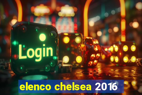 elenco chelsea 2016