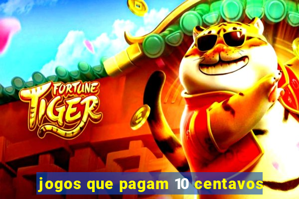 jogos que pagam 10 centavos