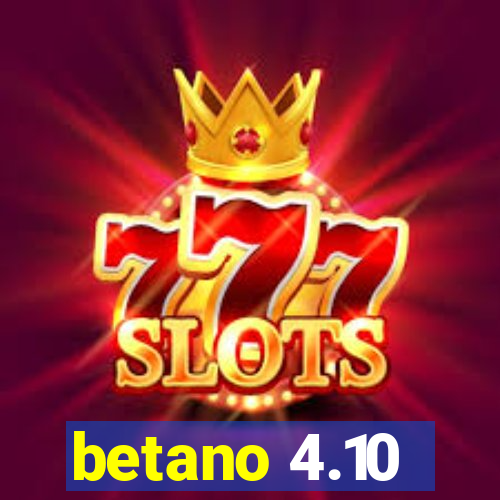 betano 4.10