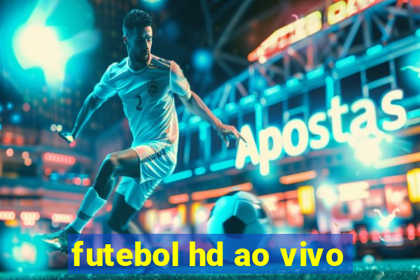 futebol hd ao vivo