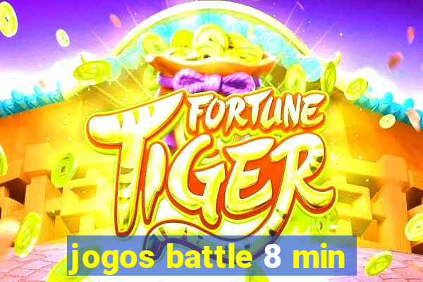 jogos battle 8 min