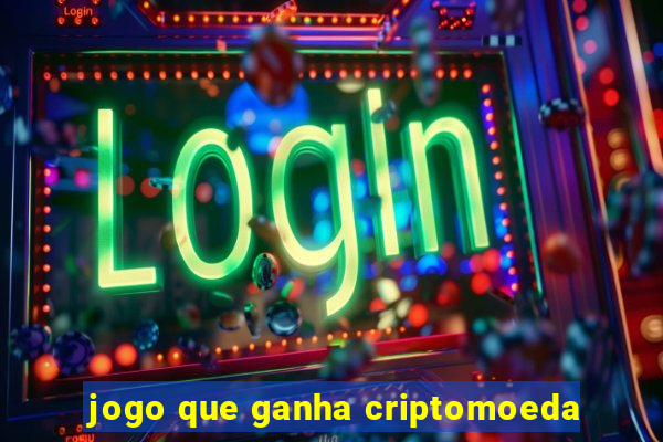 jogo que ganha criptomoeda